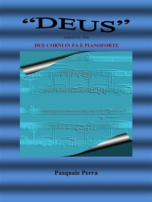 cover image of "Deus" andante per due corni in fa e pianoforte (spartito per corno in fa 1° e 2° e per pianoforte)